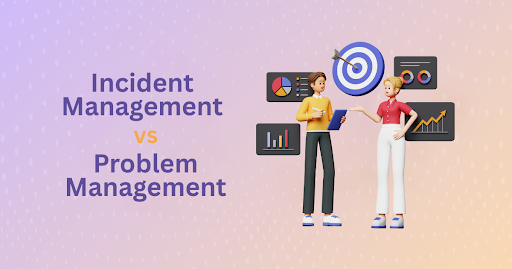 Incident Management vs. Problem Management: Key Differences and When to Use Both