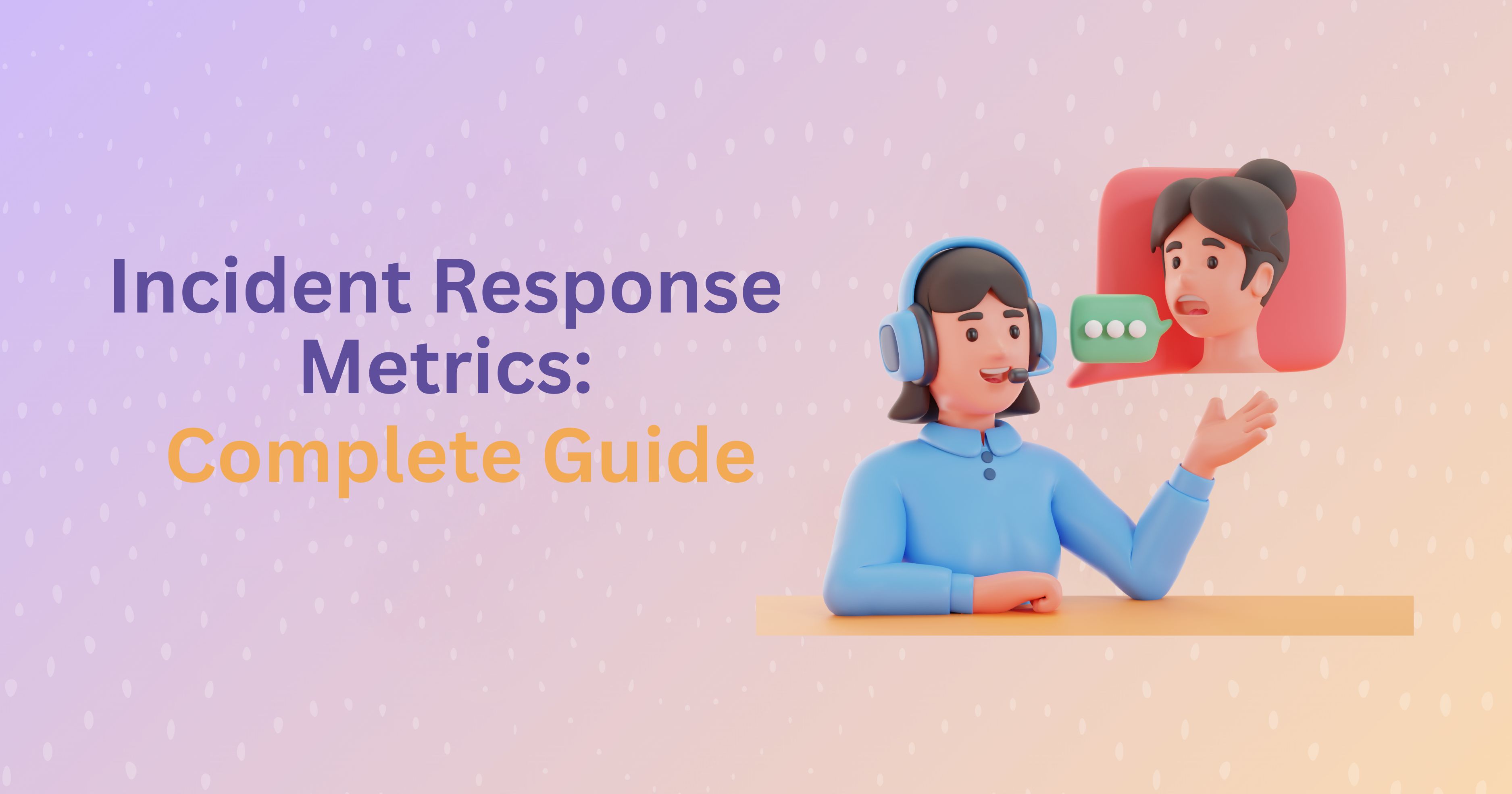 Incident Response Metrics: Complete Guide to MTTD, MTTR, MTTC & More