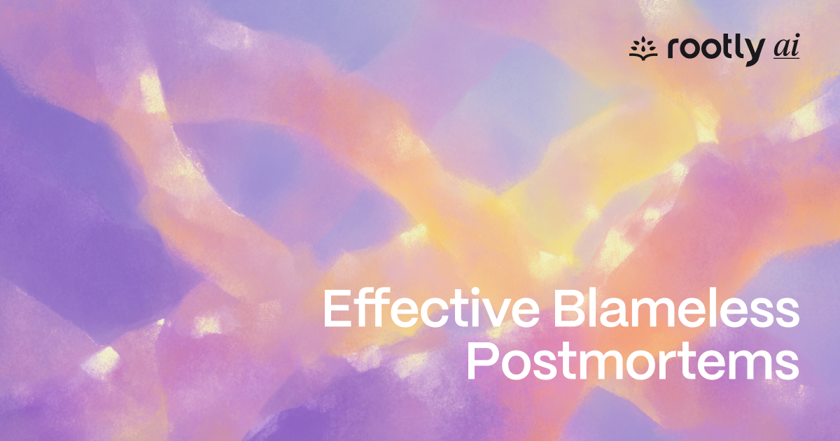 How to Run Effective Blameless Postmortems