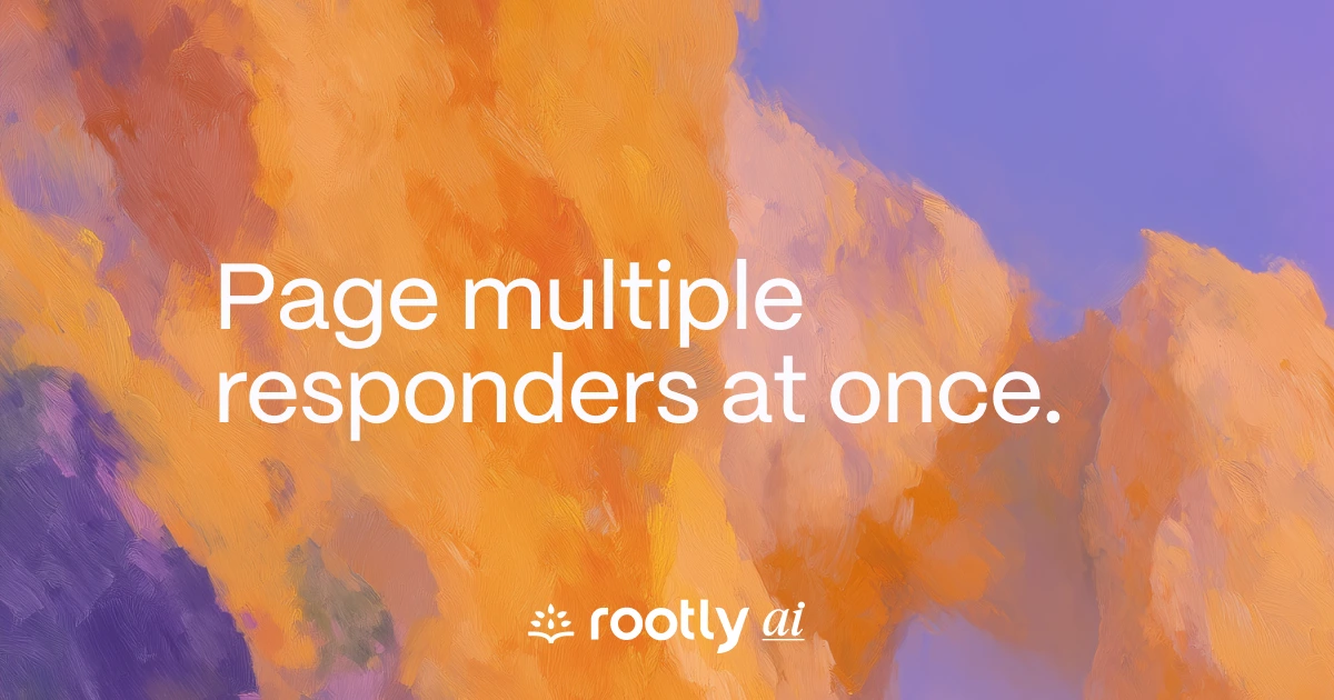 Page multiple responders at once.