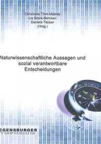 Buchcover: Regensburger Symposium. Naturwissenschaftliche Aussagen und sozial verantwortbare Entscheidungen.