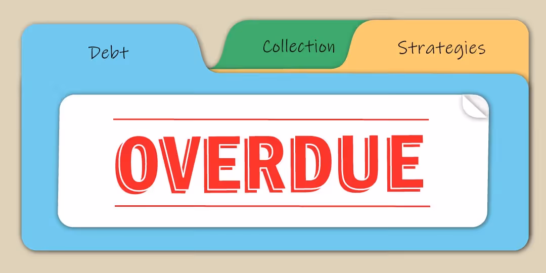 Overdue...Debt Collection Strategies