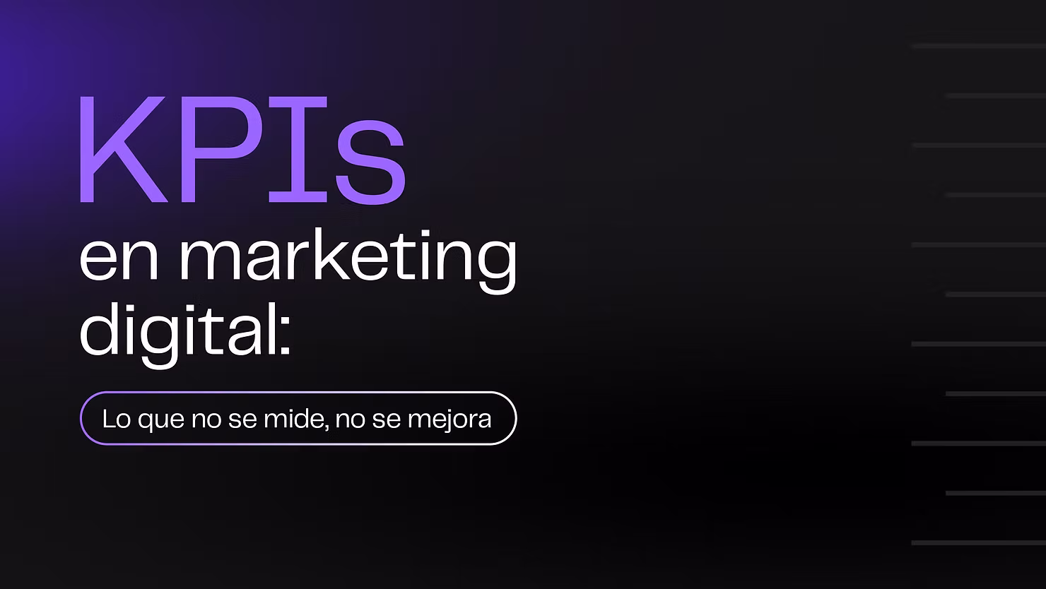 KPIs en marketing digital: lo que no se mide, no se mejora.