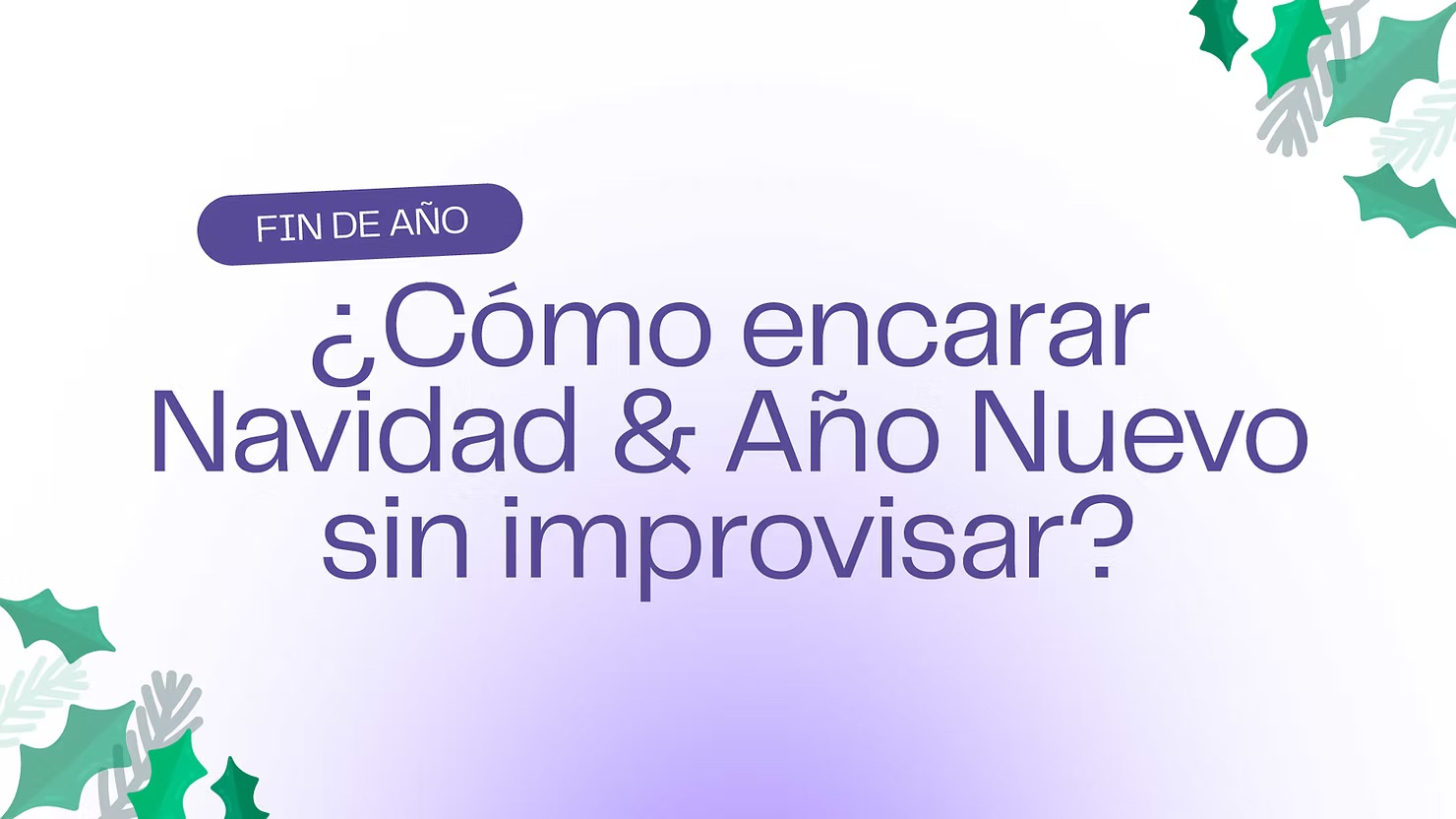 Fin de año: Cómo preparar tus canales para vender en Navidad y Año Nuevo