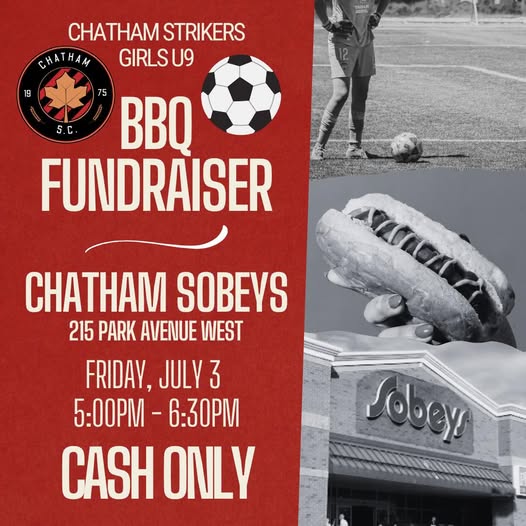 May be an image of soccer, hotdog and text that says 'รนร CHATHAM CHATHAMSTRIKERS STRIKERS CHATHAM GIRLSU9 19 75 BBQ S.C FUNDRAISER CHATHAM SOBEYS 215 PARK AVENUE WEST FRIDAY, JULY 3 5:00PM-6:30PM 5:00PM 6:30PM CASH ONLY sobeys'