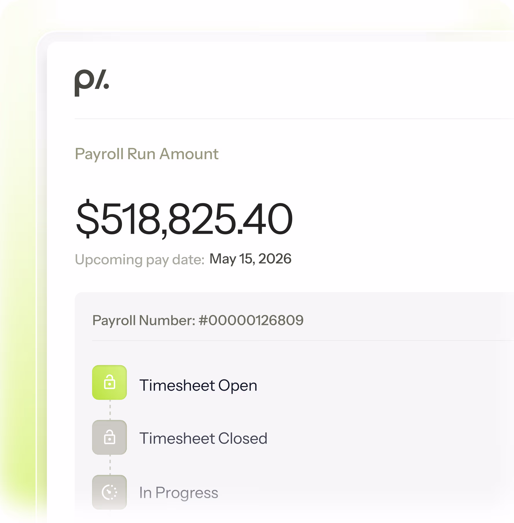 Payroll dashboard showing payroll run amount of $518,825.40 with an upcoming pay date of May 15, 2026, and status indicating timesheet open.