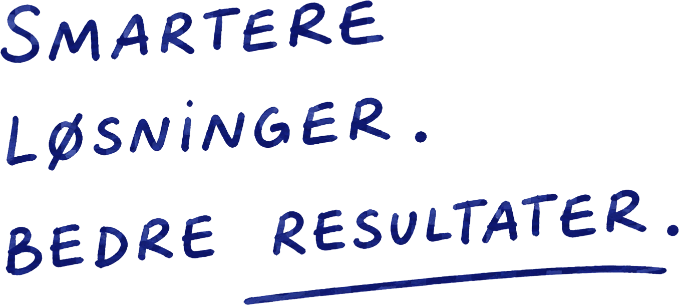 Smartere løsninger. Bedre resultater.
