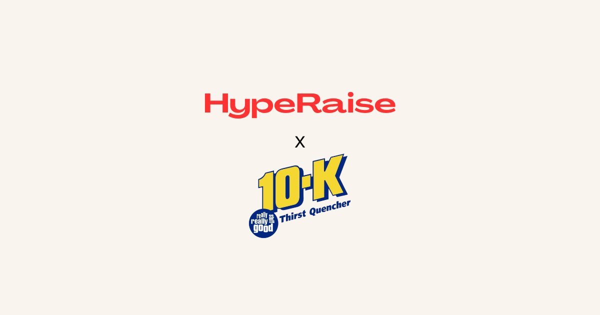 HypeRaise and 10-K Thirst Quencher partnership announcement