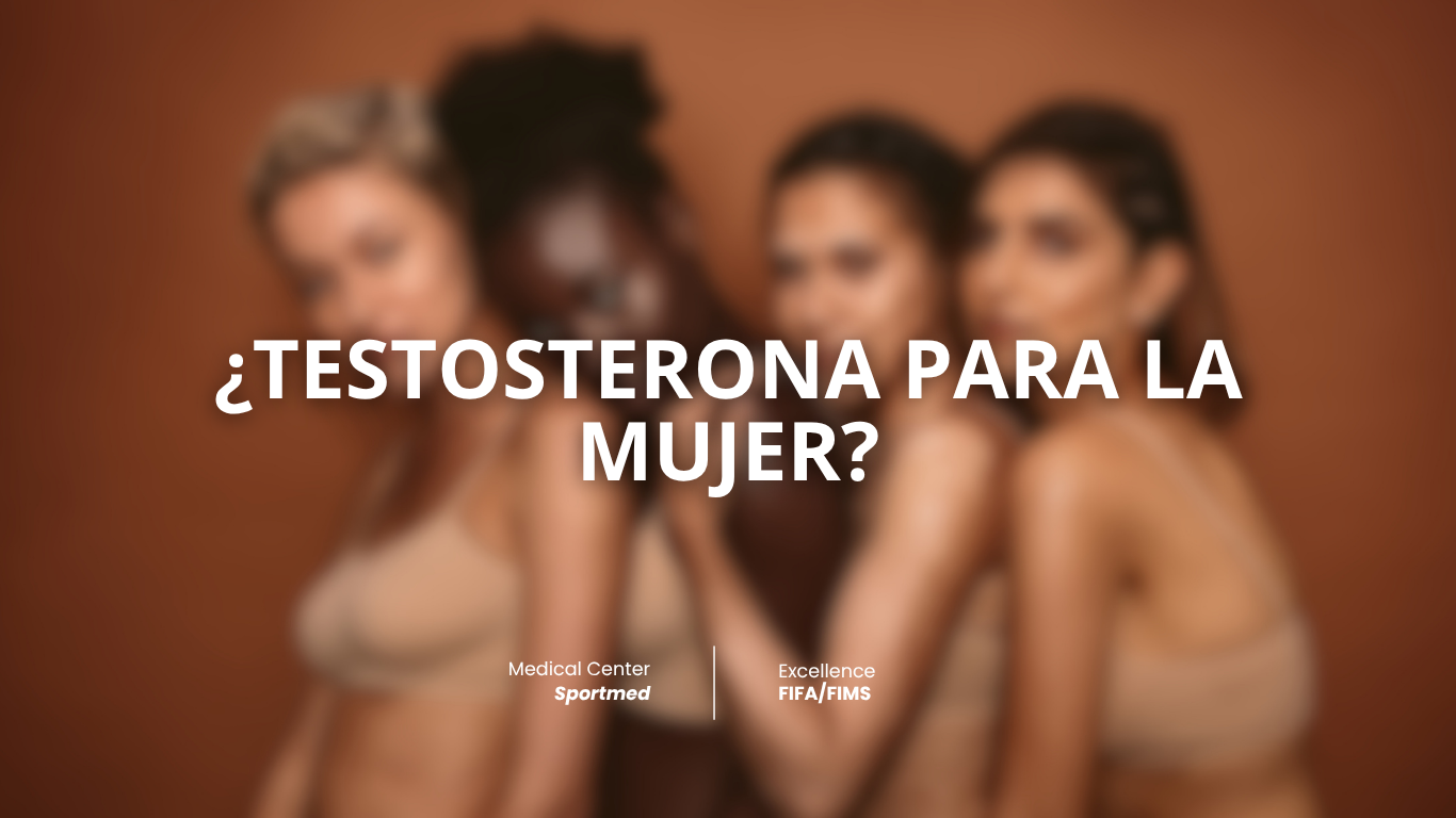 ¿Testosterona para la mujer?