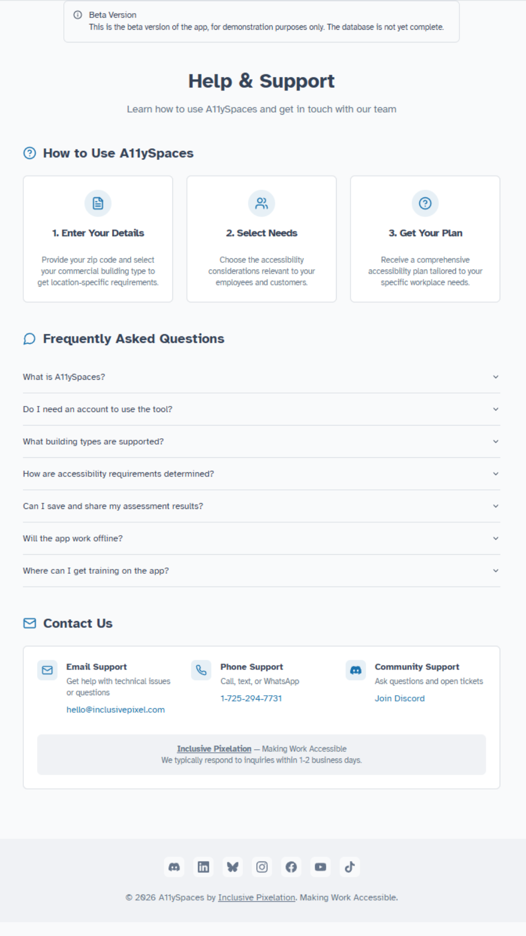 A screenshot of the Help & Support page of the A11ySpaces app. The first section, "How to Use A11ySpaces," has 3 boxes with 3 steps titled "1. Enter Your Details," "2. Select Needs," and "3. Get Your Plan." The next section is Frequently Asked Questions, with a list of questions to expand for answers. The last section is a Contact Us block, with instructions for Email Support, Phone Support, and Community Support. Social media icons and copyright information appear at the bottom of the page.
