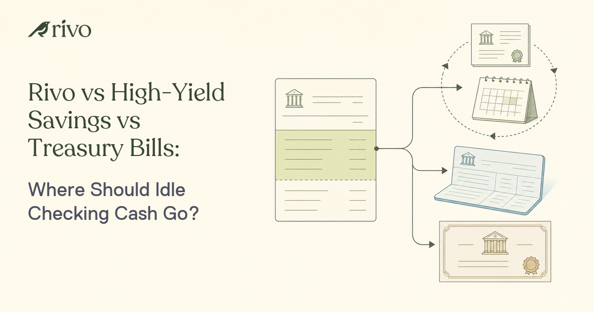 Rivo vs High-Yield Savings vs Treasury Bills: Where Should Idle Checking Cash Go?