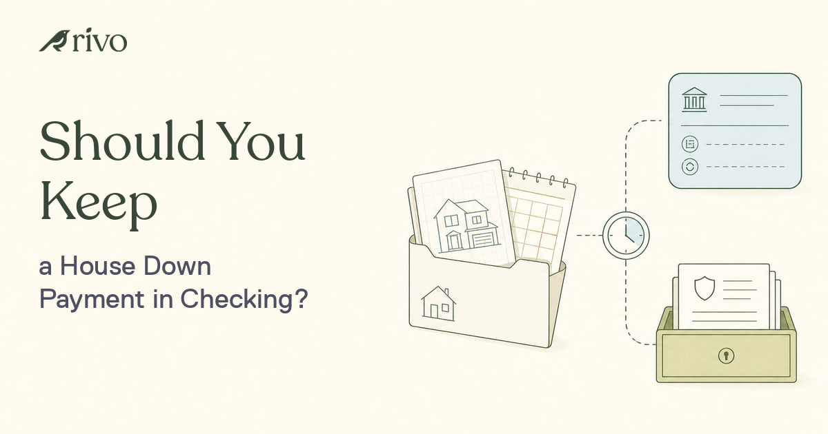 Should You Keep a House Down Payment in Checking?