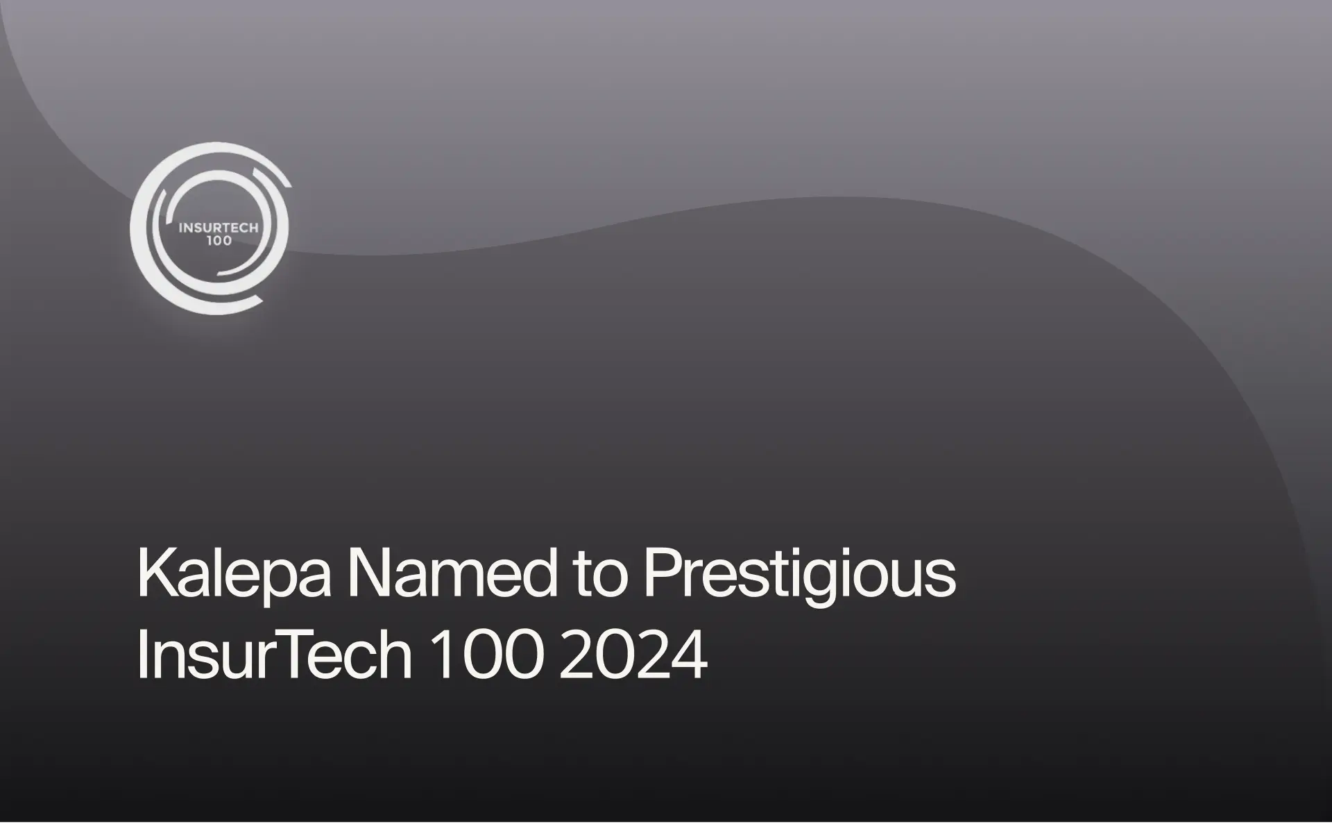 Kalepa Named to Prestigious InsurTech 100 2024
