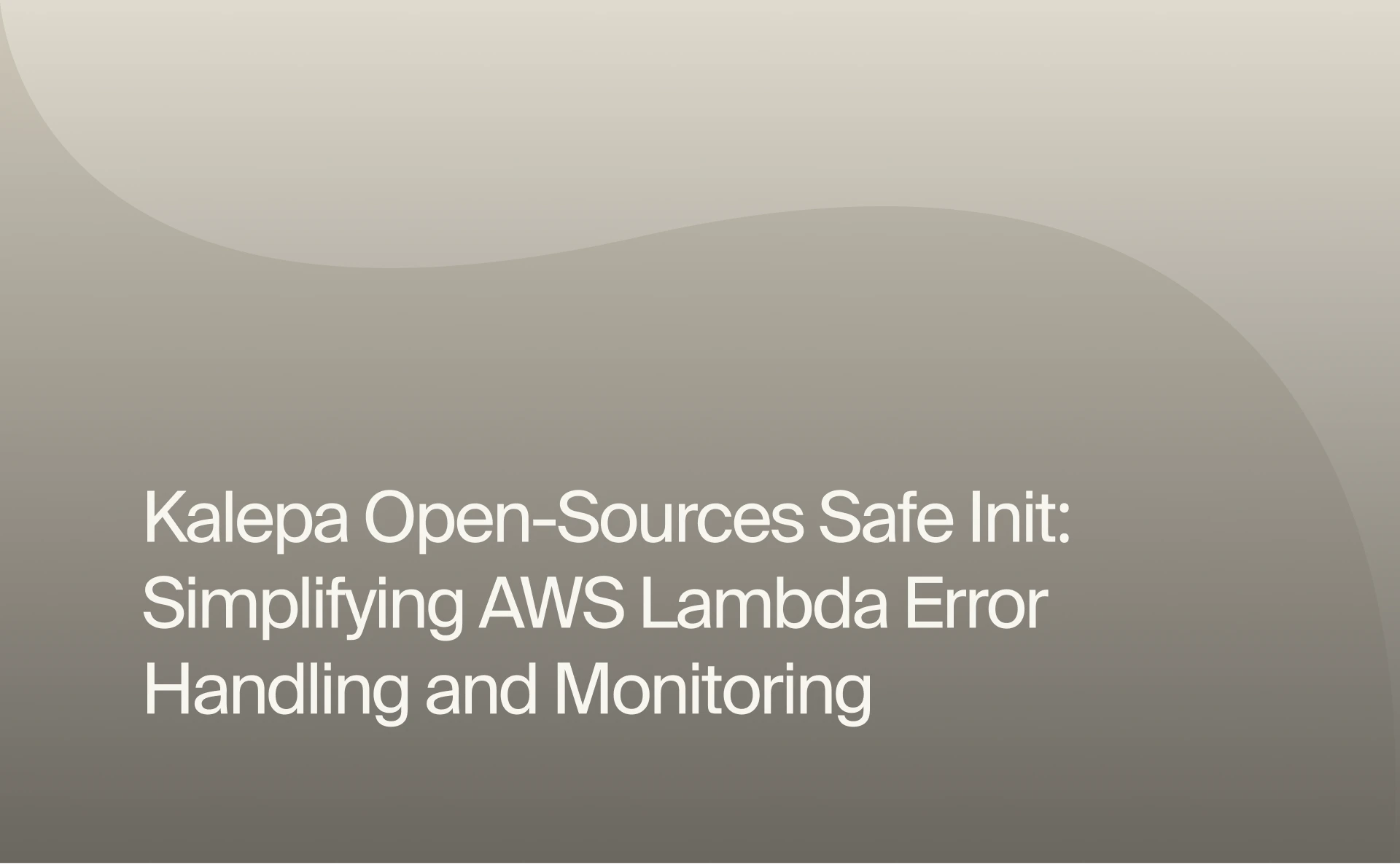 Kalepa Open-Sources Safe Init: Simplifying AWS Lambda Error Handling and Monitoring