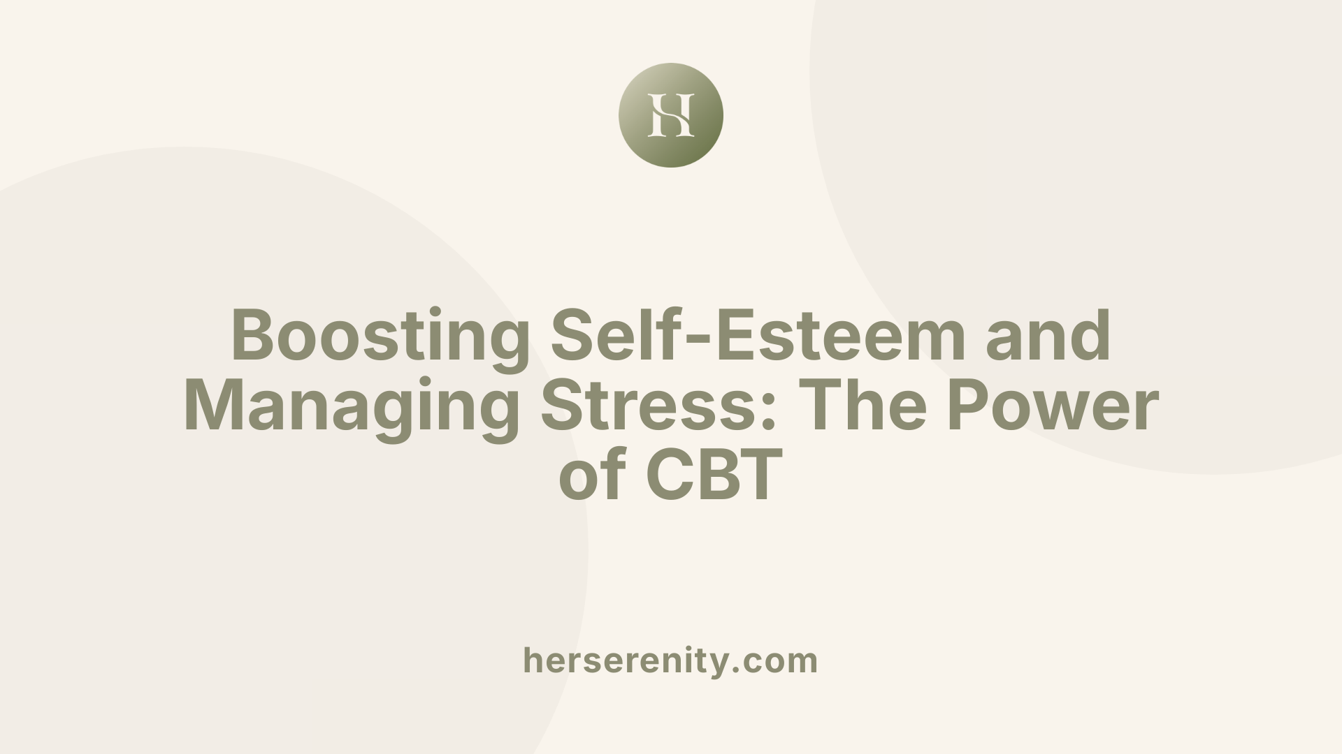 Boosting Self-Esteem and Managing Stress: The Power of CBT