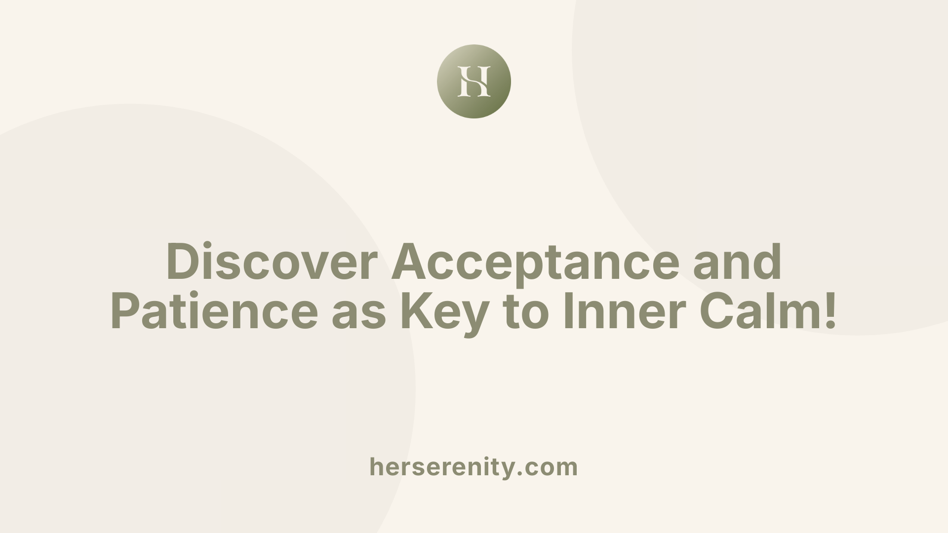 Discover Acceptance and Patience as Key to Inner Calm!