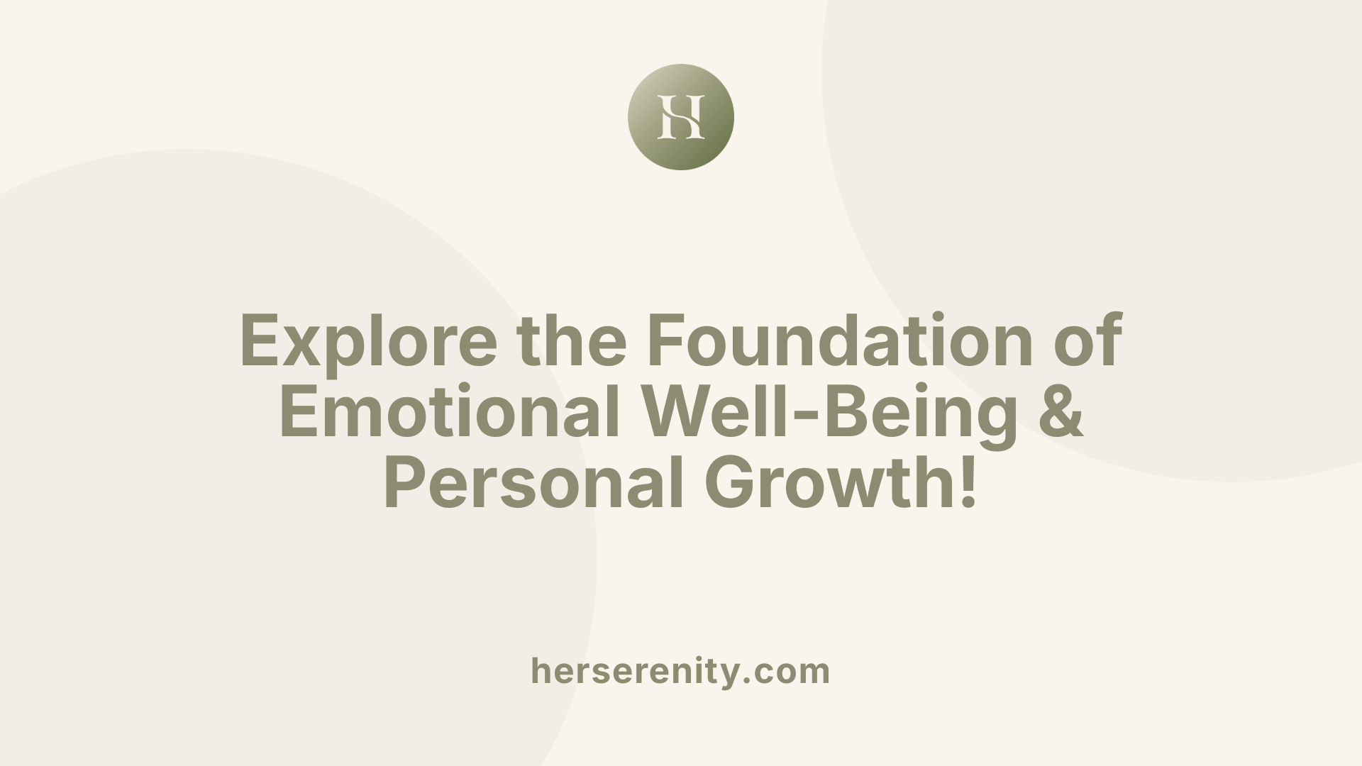 Explore the Foundation of Emotional Well-Being &amp; Personal Growth!