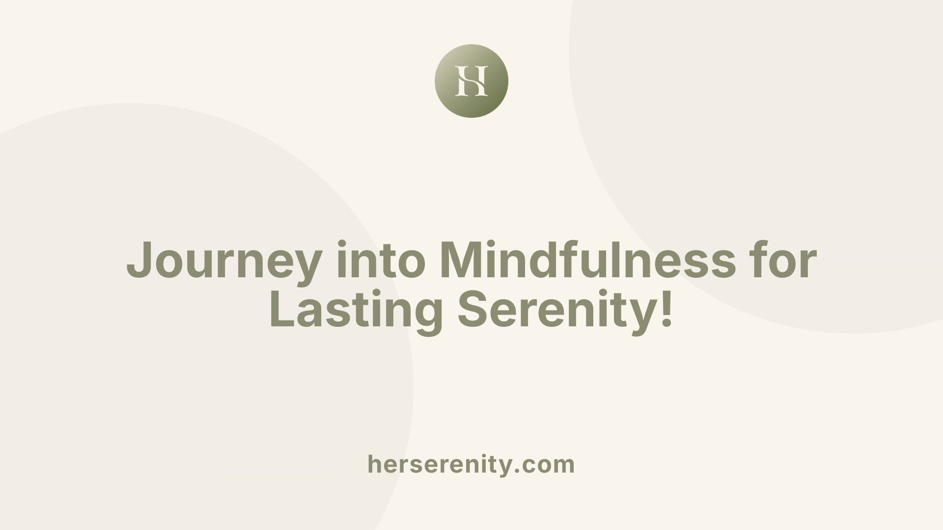 Journey into Mindfulness for Lasting Serenity!