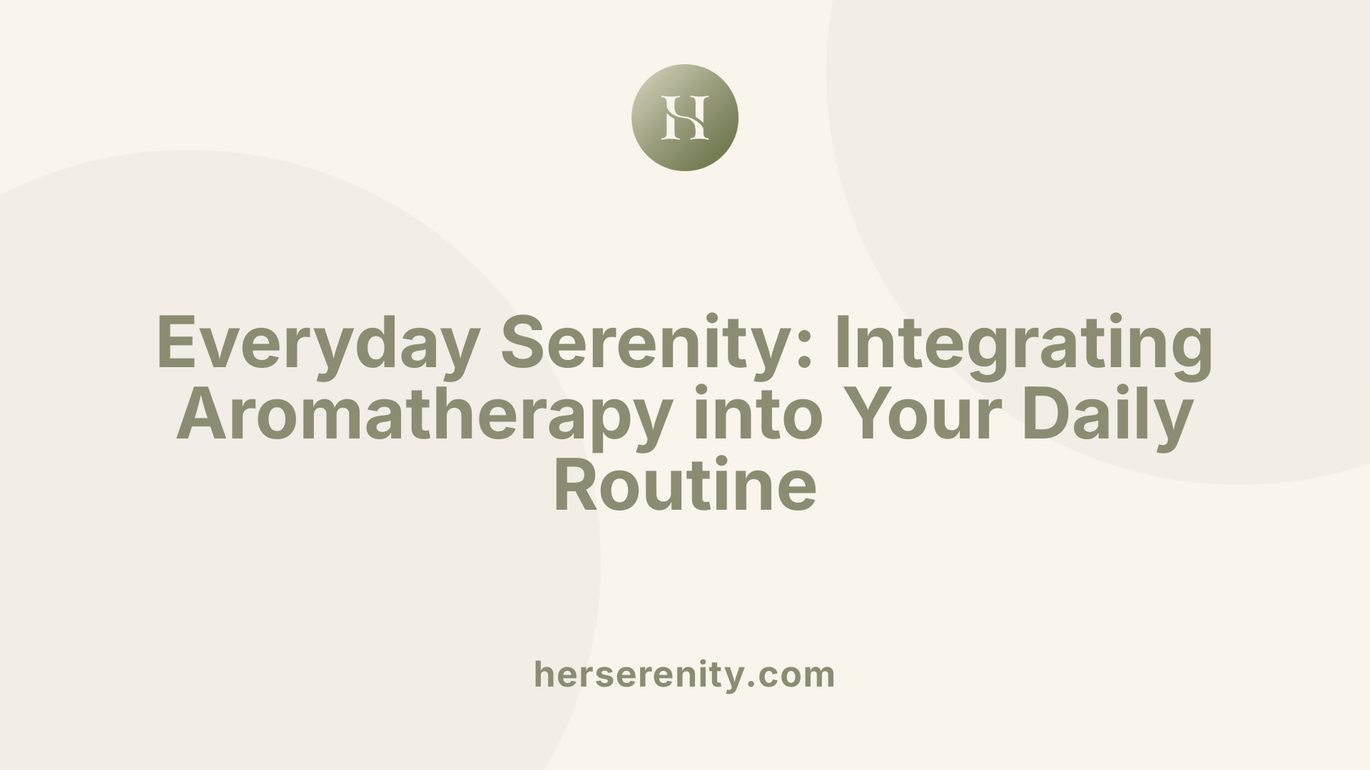 Everyday Serenity: Integrating Aromatherapy into Your Daily Routine