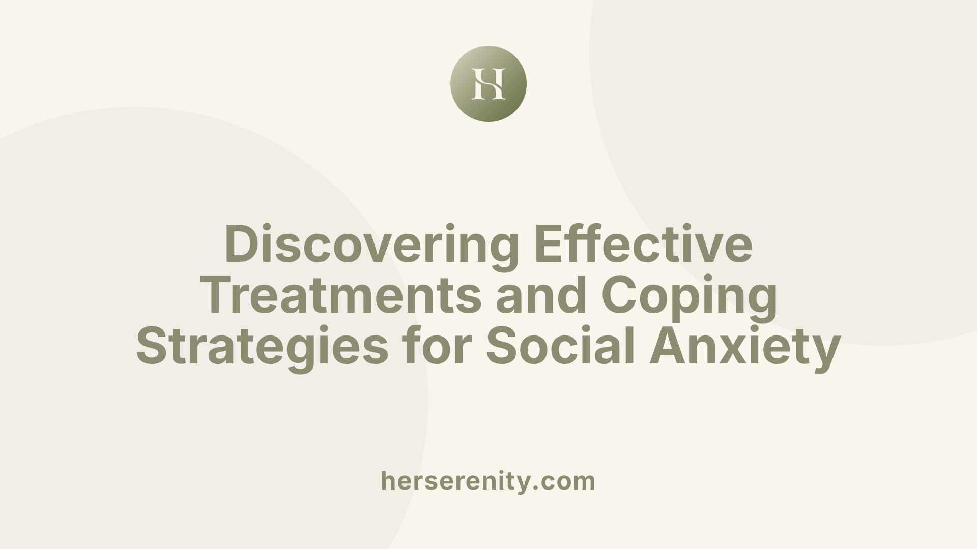 Discovering Effective Treatments and Coping Strategies for Social Anxiety