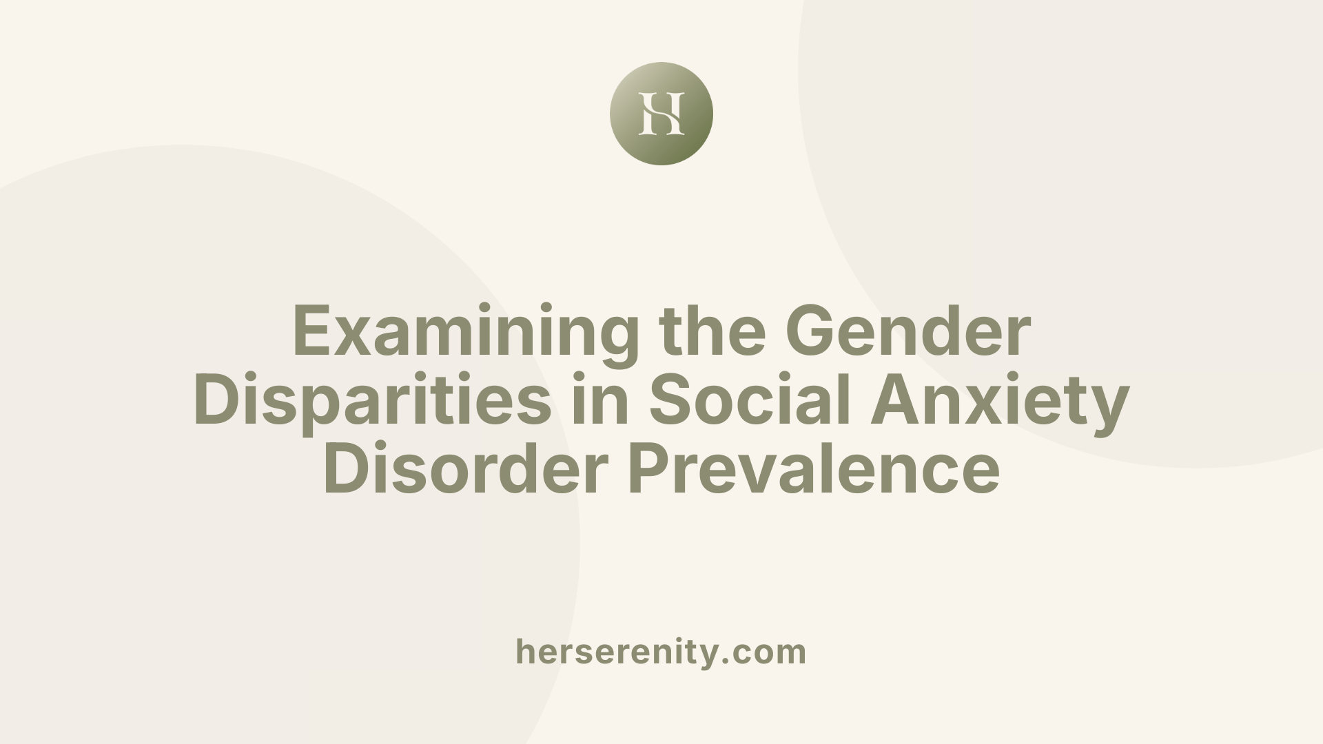 Examining the Gender Disparities in Social Anxiety Disorder Prevalence