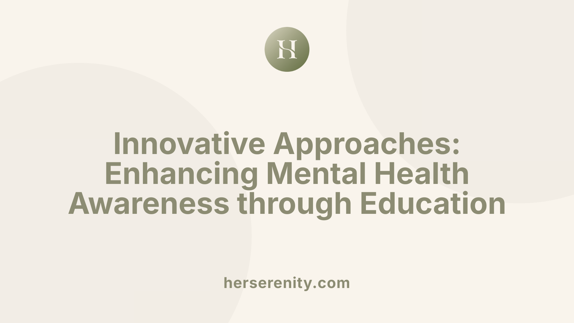 Innovative Approaches: Enhancing Mental Health Awareness through Education