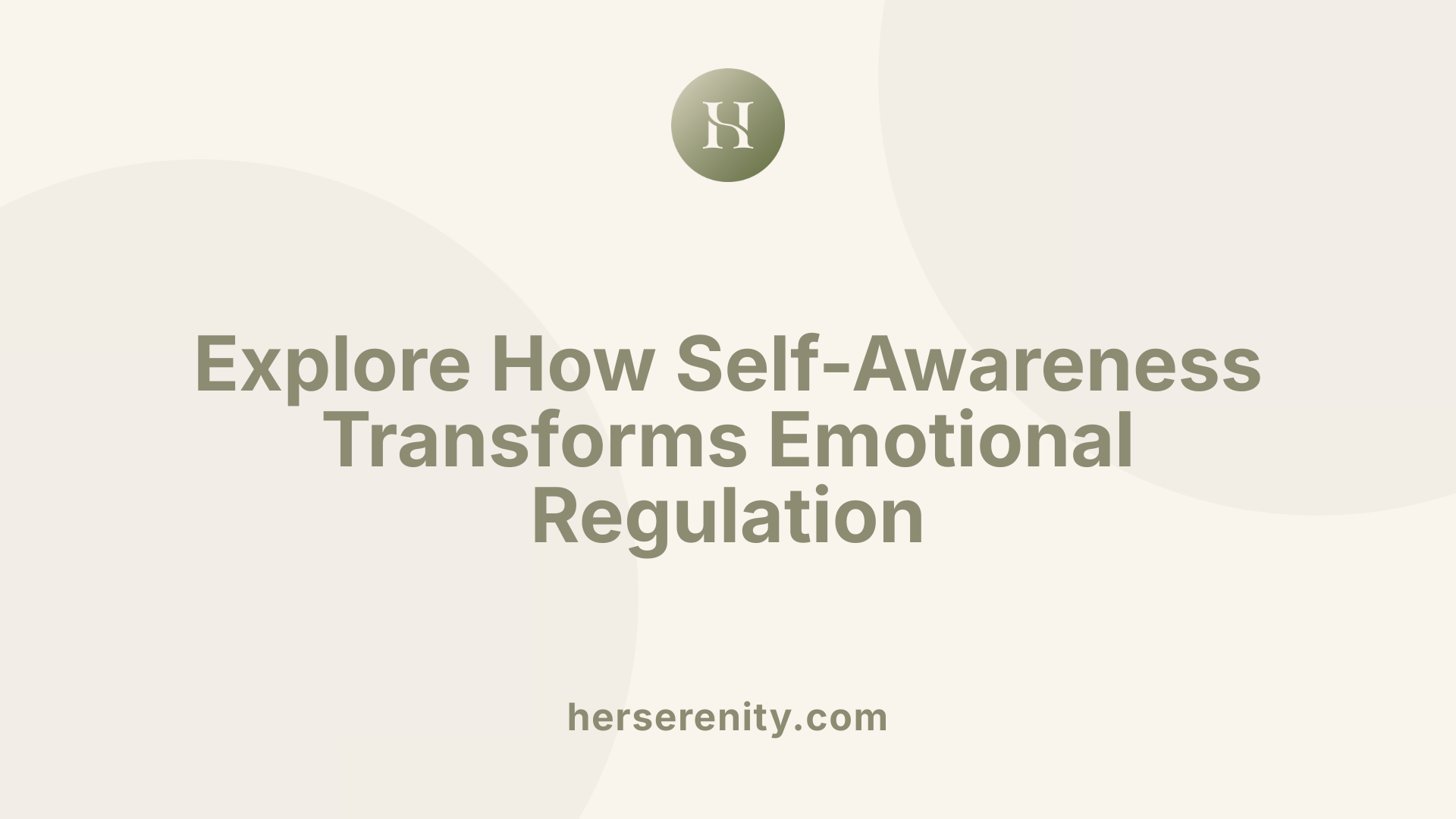 Explore How Self-Awareness Transforms Emotional Regulation