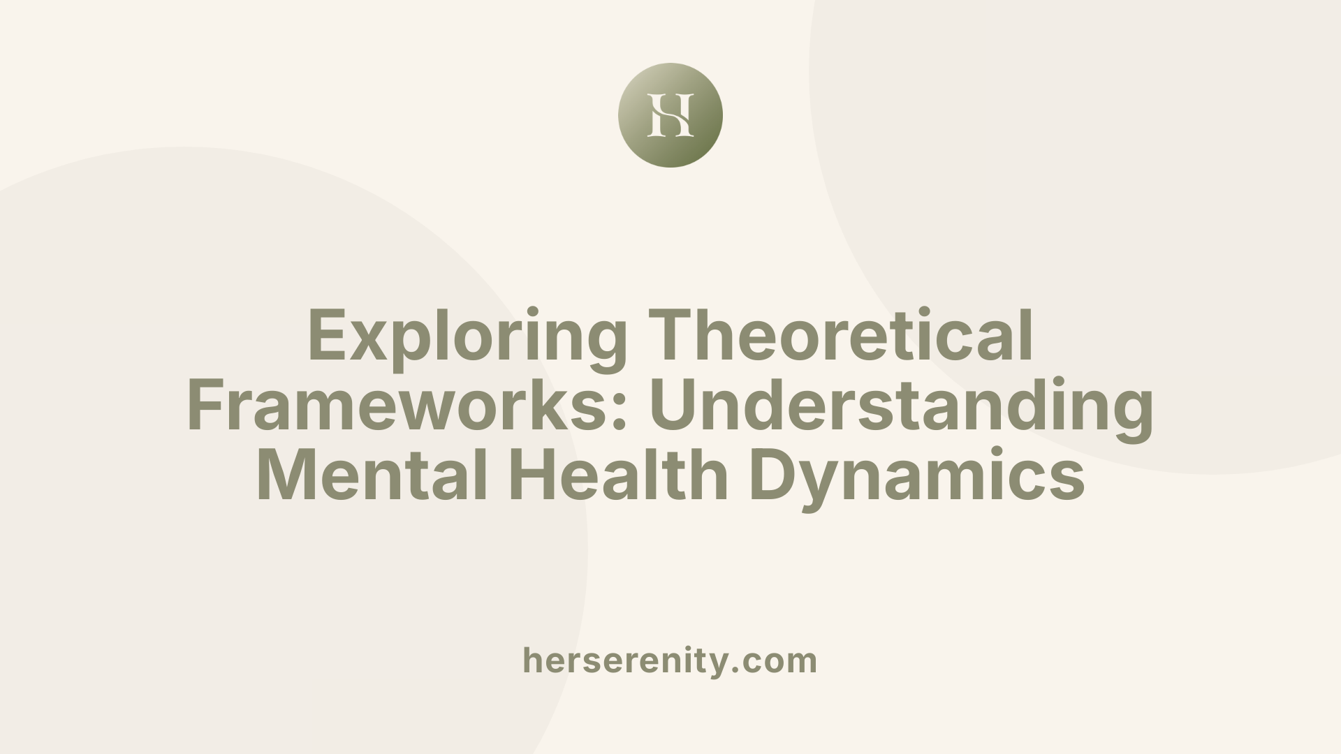 Exploring Theoretical Frameworks: Understanding Mental Health Dynamics