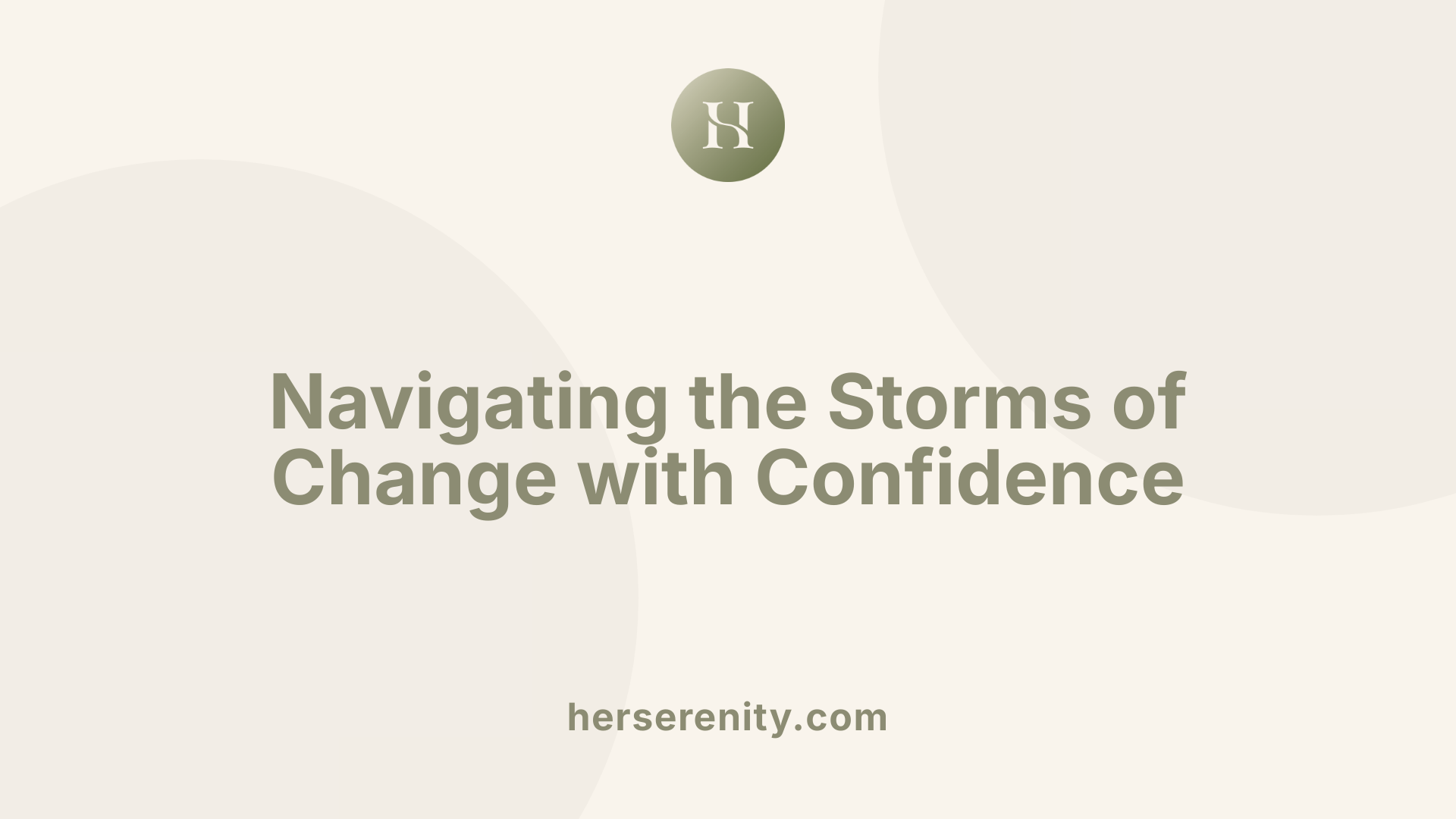Navigating the Storms of Change with Confidence