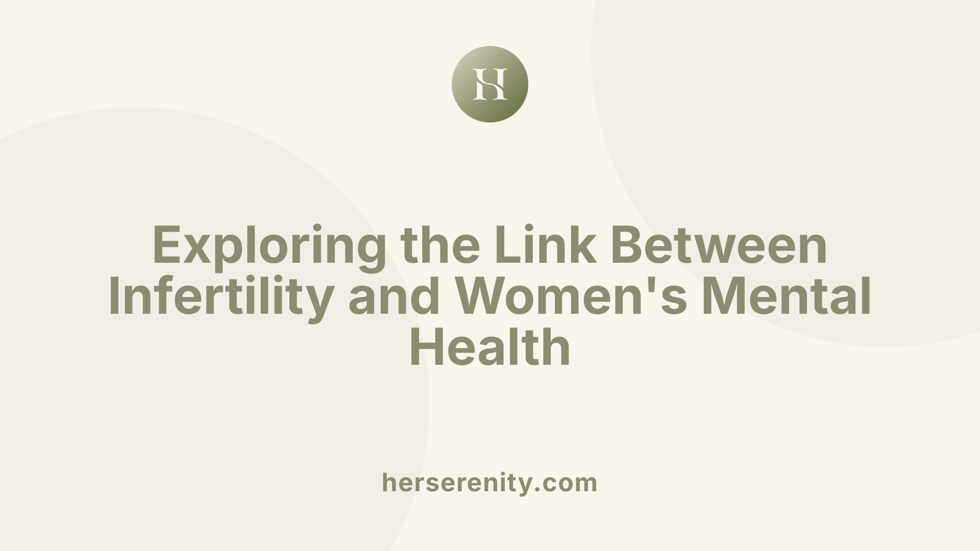 Exploring the Link Between Infertility and Women's Mental Health