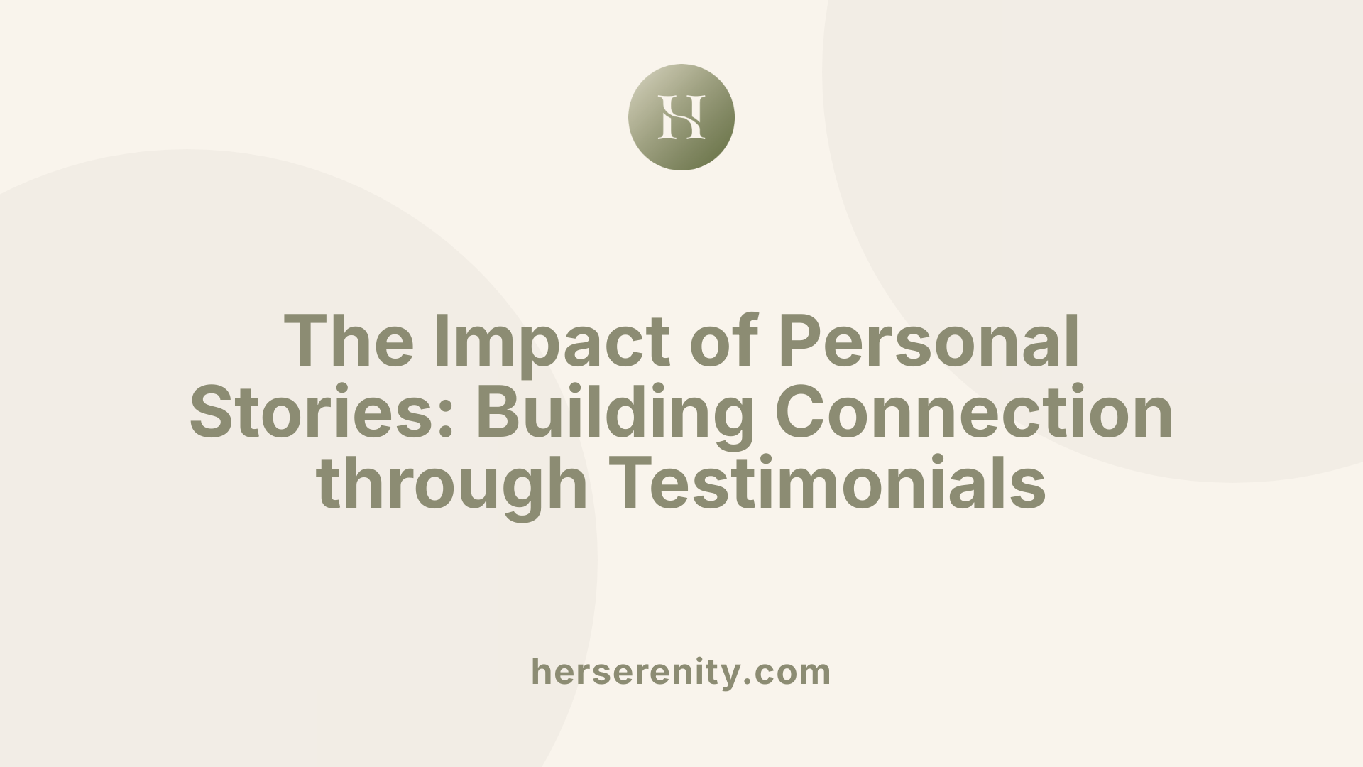 The Impact of Personal Stories: Building Connection through Testimonials