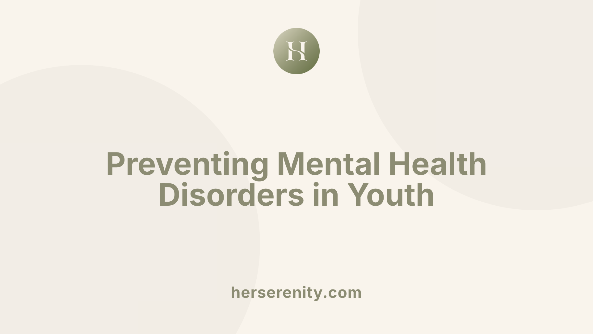 Preventing Mental Health Disorders in Youth