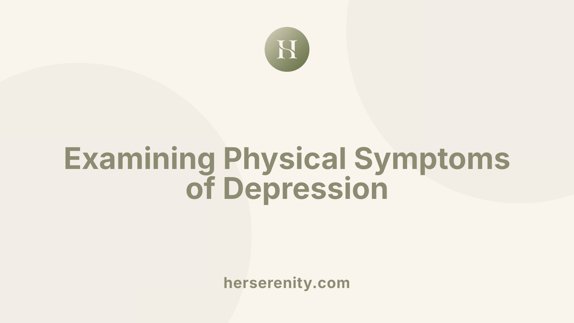 Examining Physical Symptoms of Depression