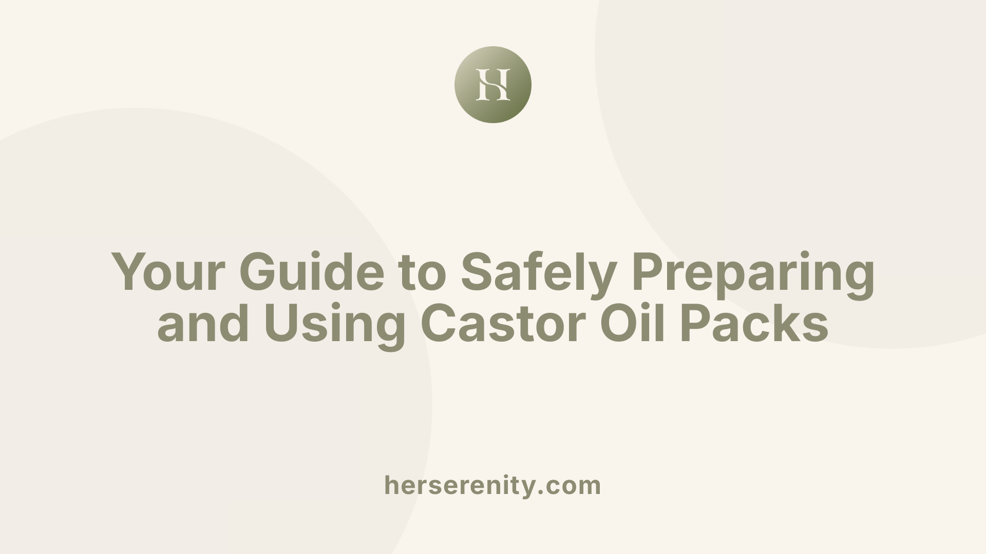 Your Guide to Safely Preparing and Using Castor Oil Packs