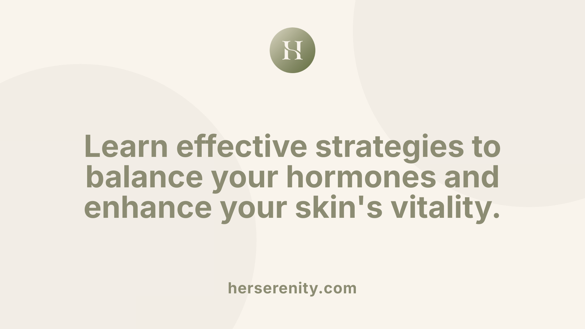 Learn effective strategies to balance your hormones and enhance your skin's vitality.