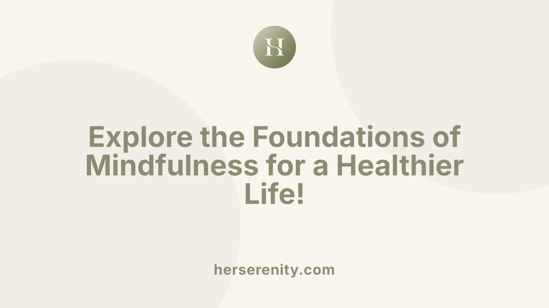 Explore the Foundations of Mindfulness for a Healthier Life!