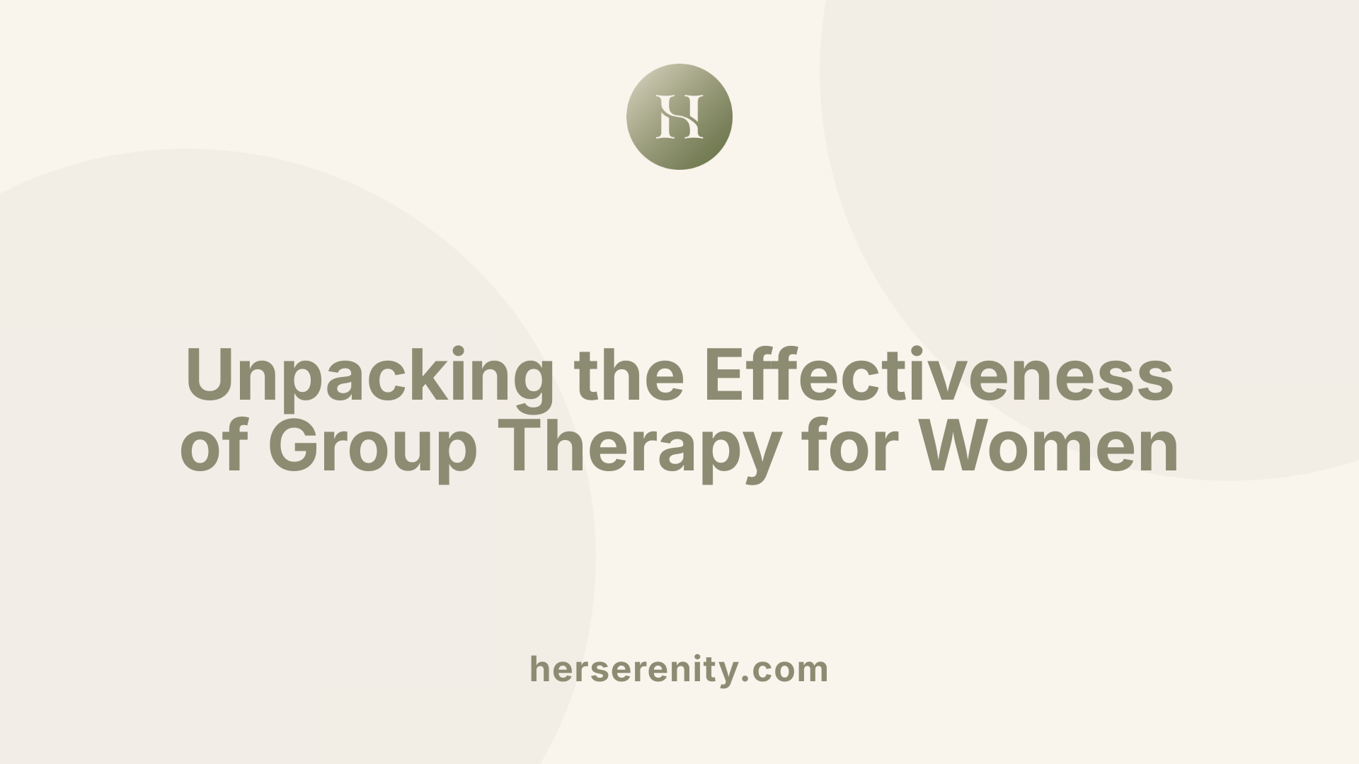 Unpacking the Effectiveness of Group Therapy for Women