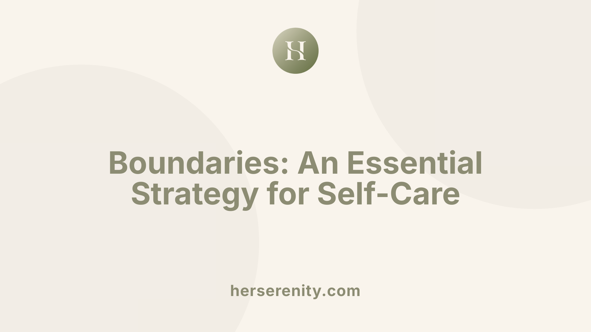 Boundaries: An Essential Strategy for Self-Care