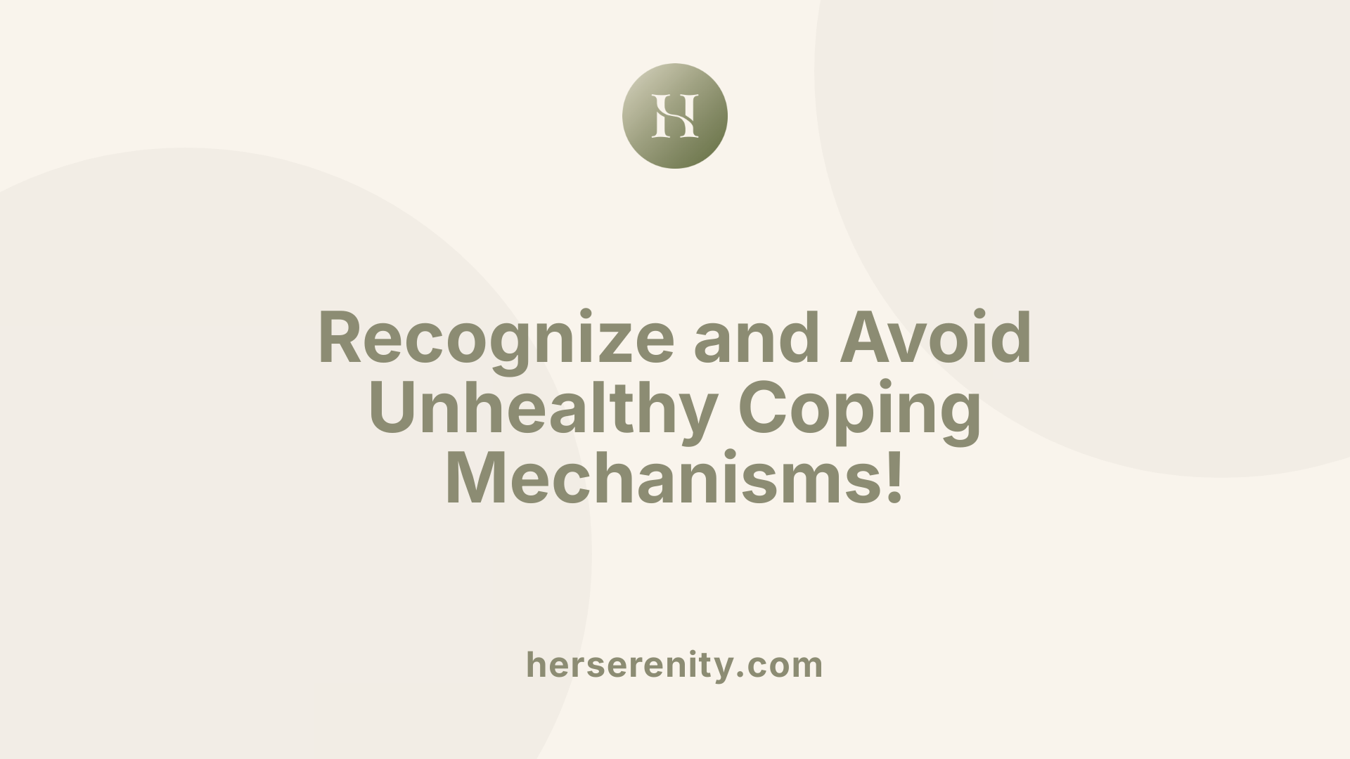 Recognize and Avoid Unhealthy Coping Mechanisms!