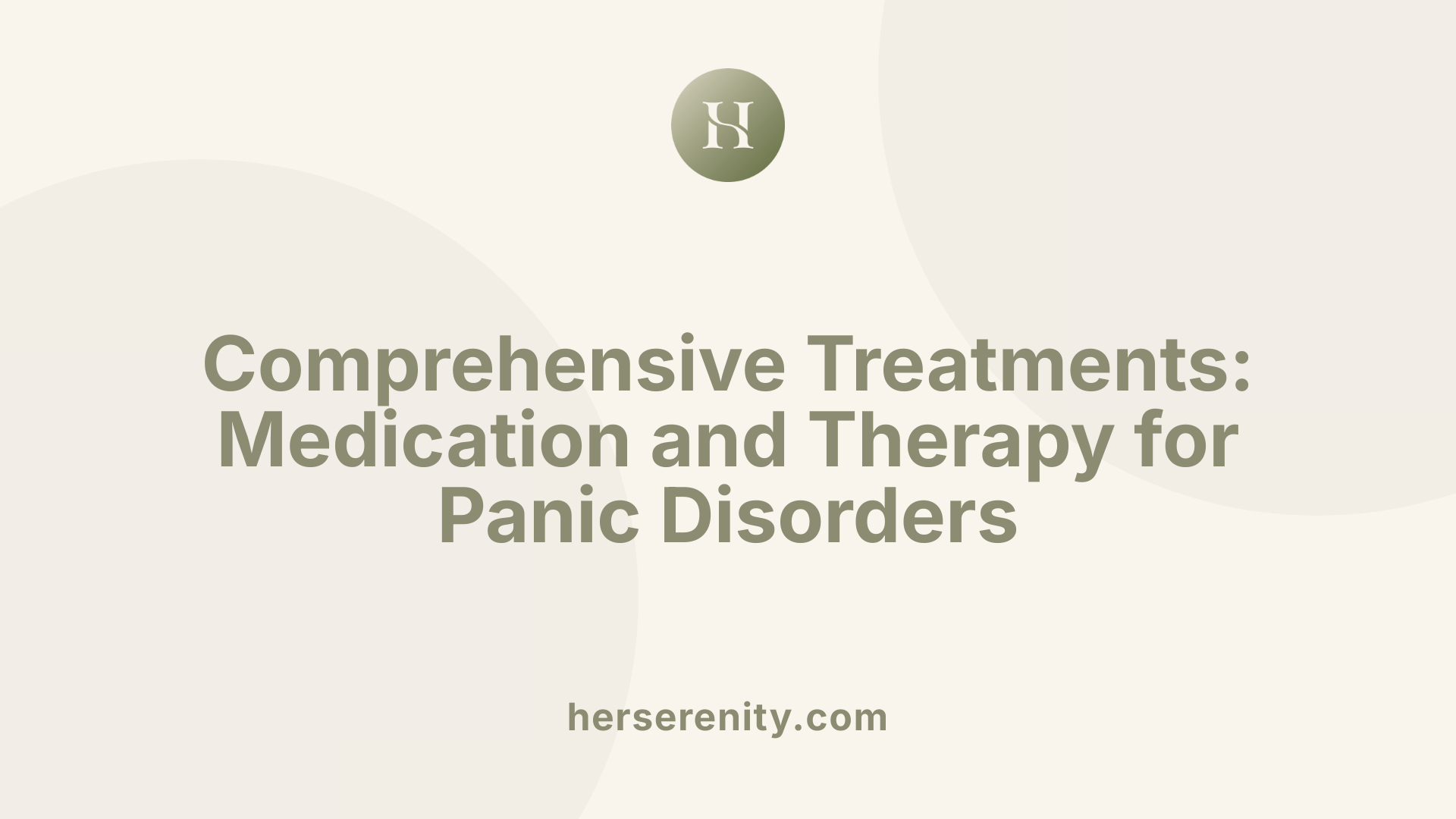 Comprehensive Treatments: Medication and Therapy for Panic Disorders