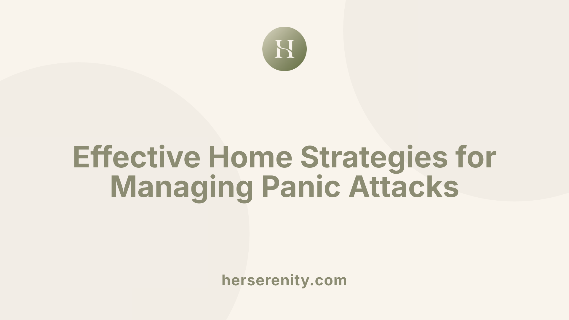Effective Home Strategies for Managing Panic Attacks