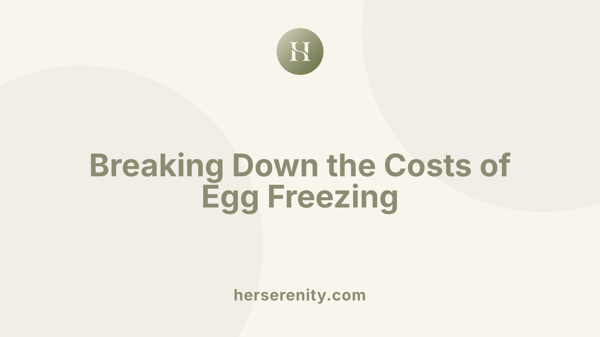 Breaking Down the Costs of Egg Freezing