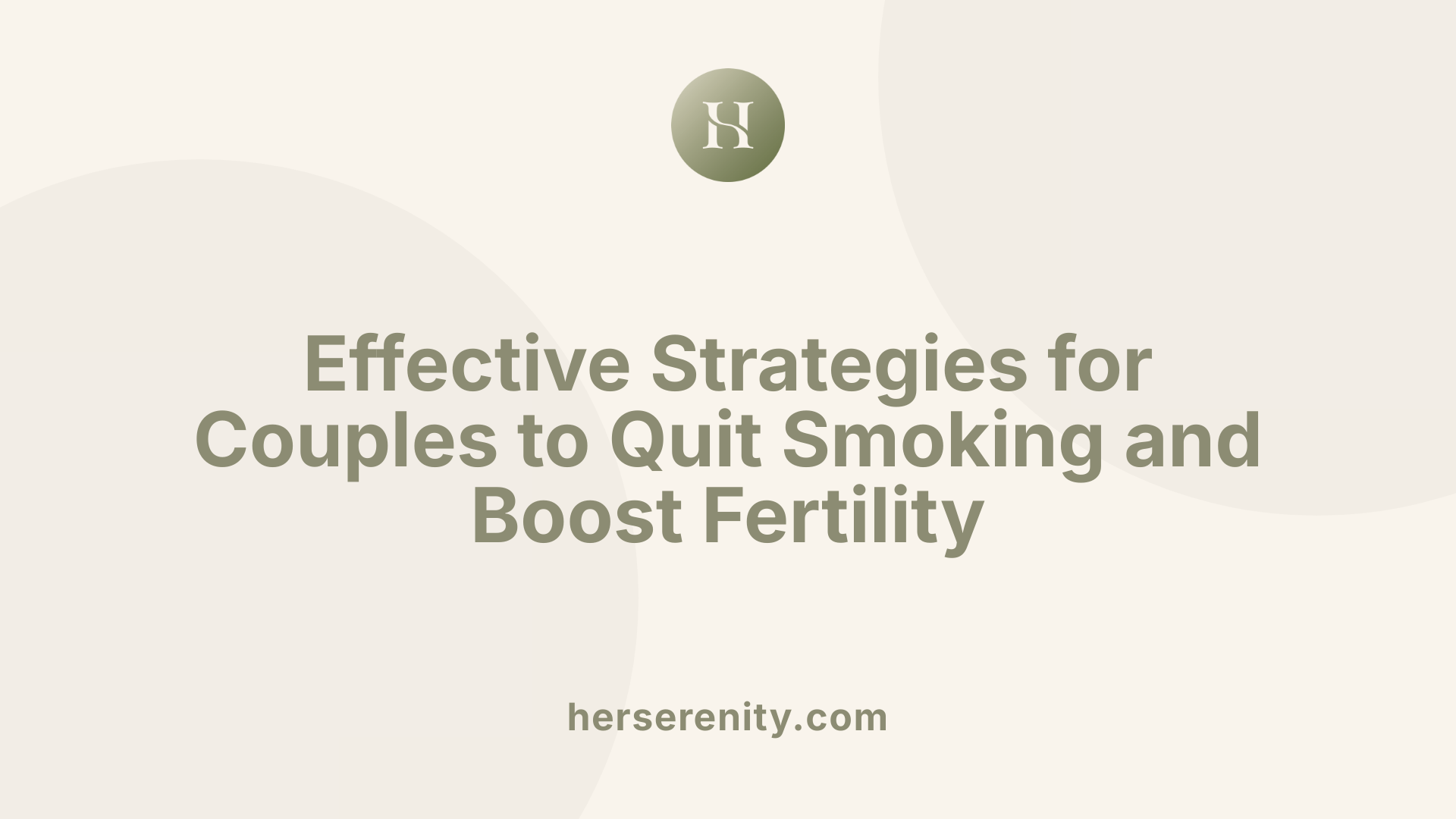 Effective Strategies for Couples to Quit Smoking and Boost Fertility
