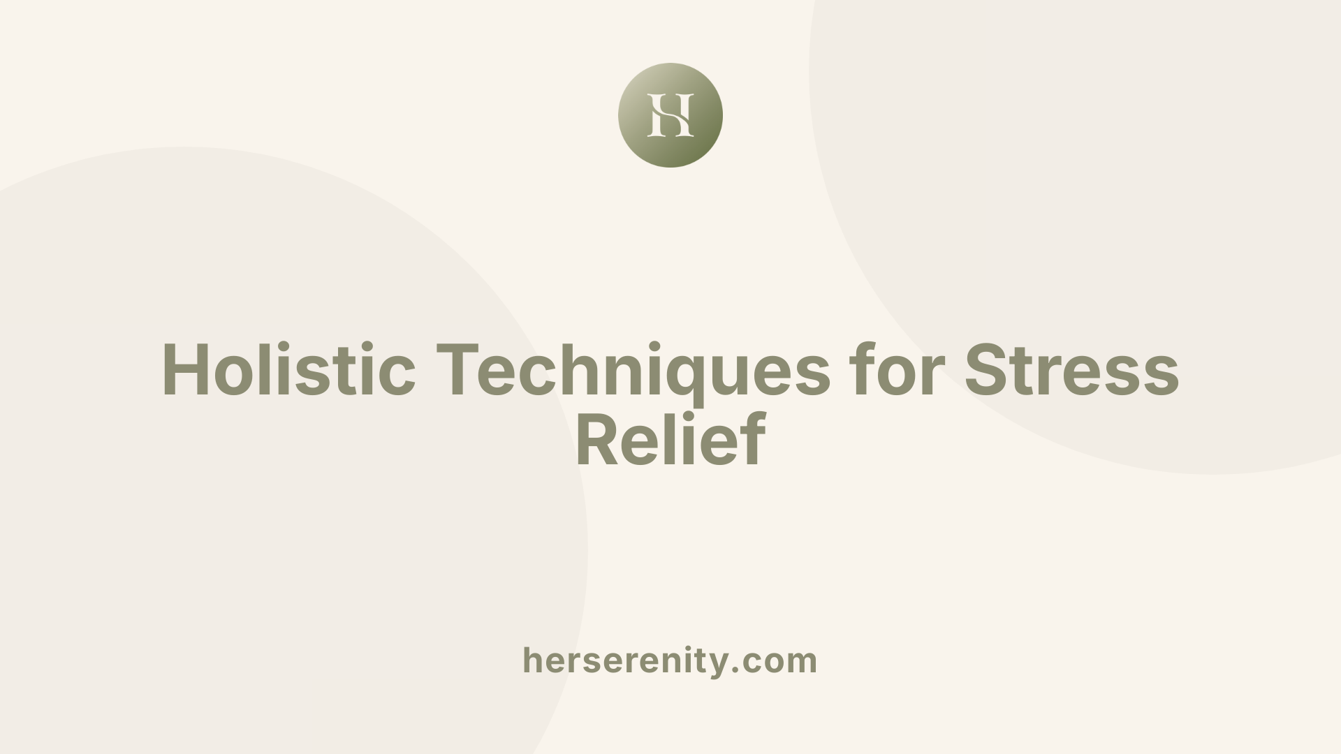 Holistic Techniques for Stress Relief