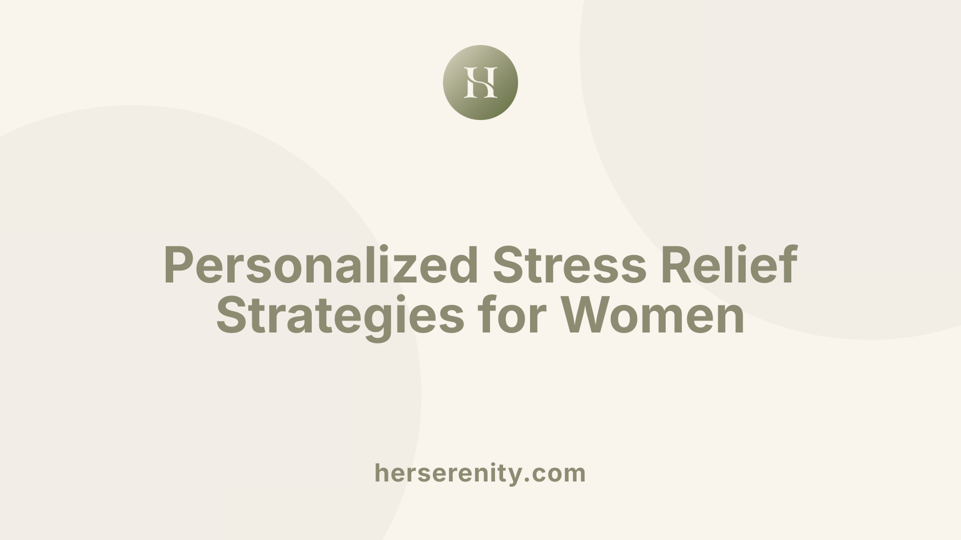 Personalized Stress Relief Strategies for Women