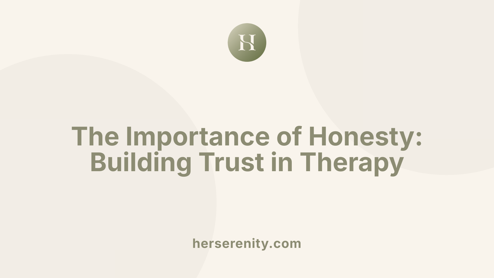 The Importance of Honesty: Building Trust in Therapy