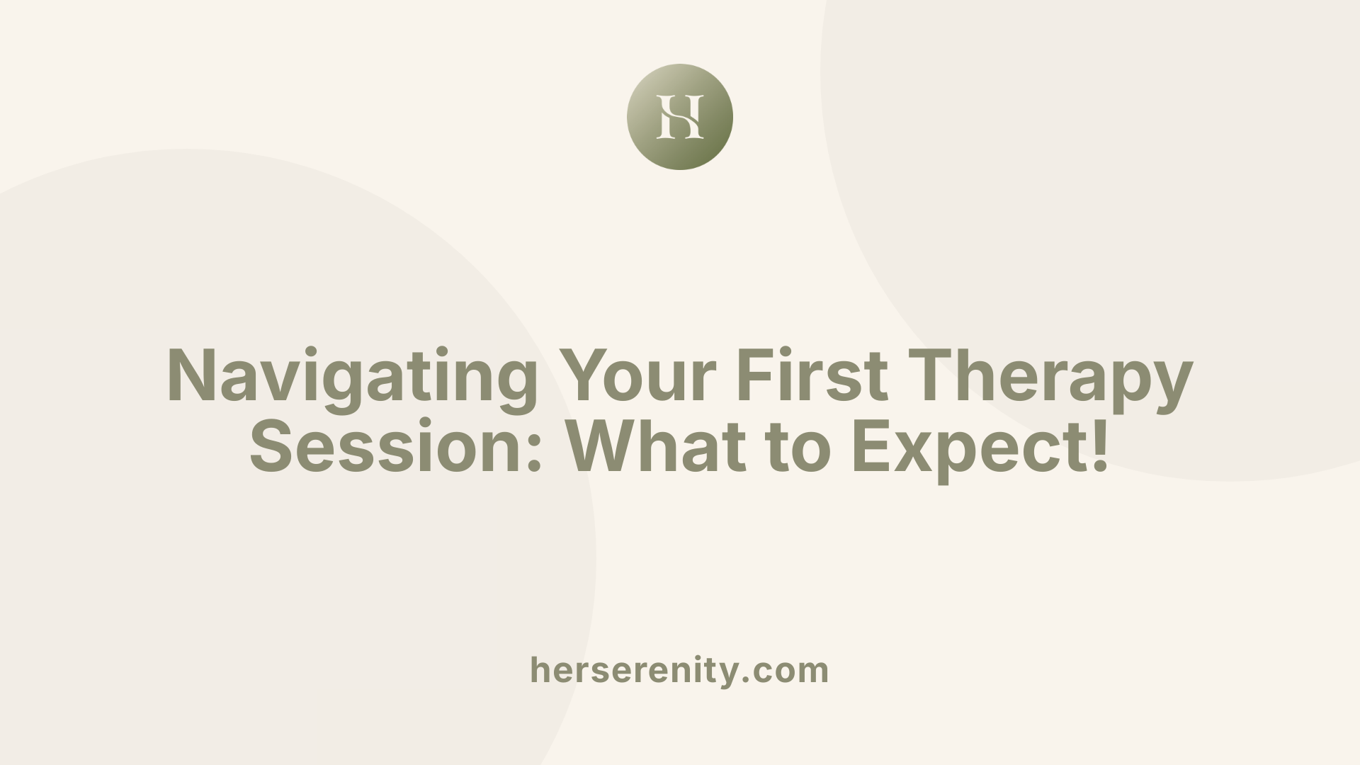 Navigating Your First Therapy Session: What to Expect!