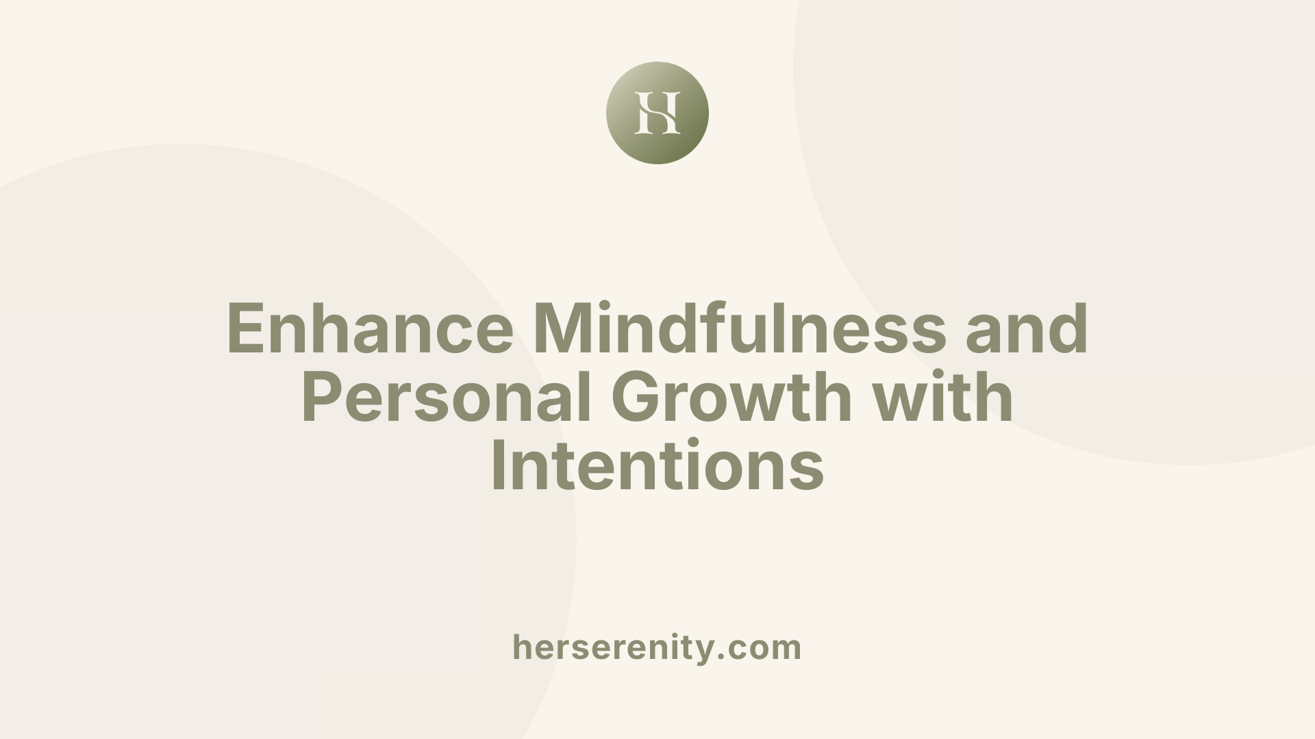 Enhance Mindfulness and Personal Growth with Intentions
