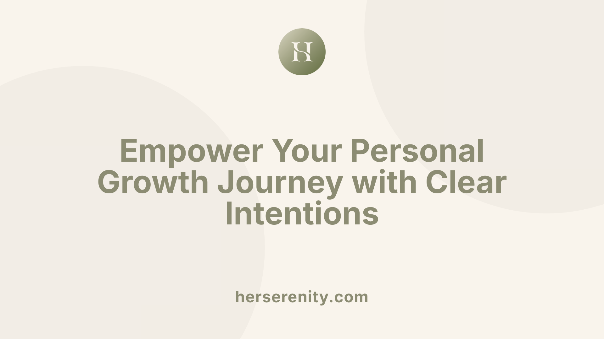 Empower Your Personal Growth Journey with Clear Intentions