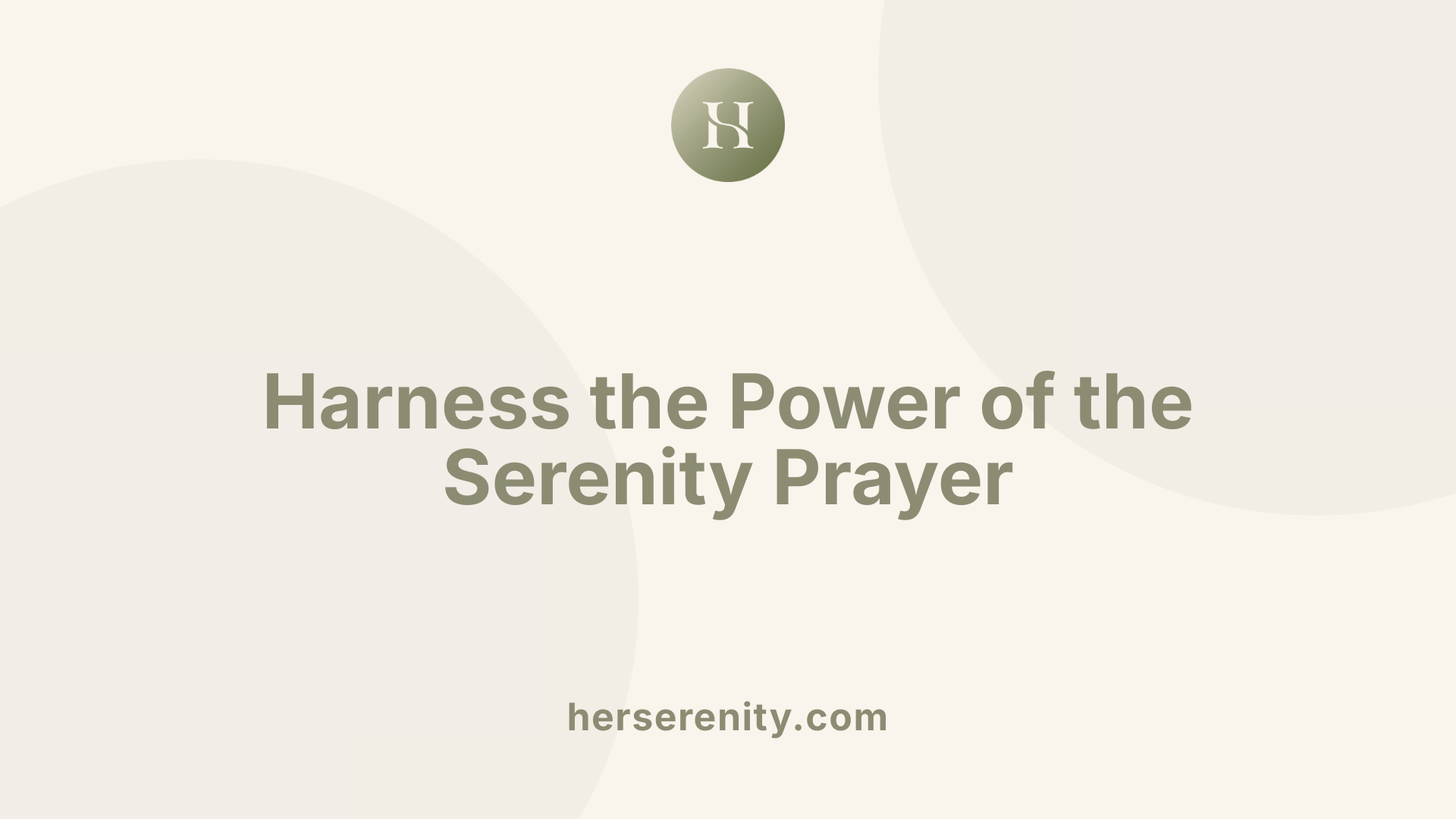 Harness the Power of the Serenity Prayer